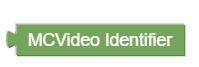 MCVideo Identifier blockly condition MCVideo Identifier blockly condition
