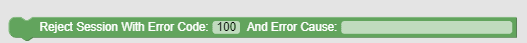 Reject Session with Error Code and Error Cause