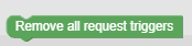 Remove All Request Triggers