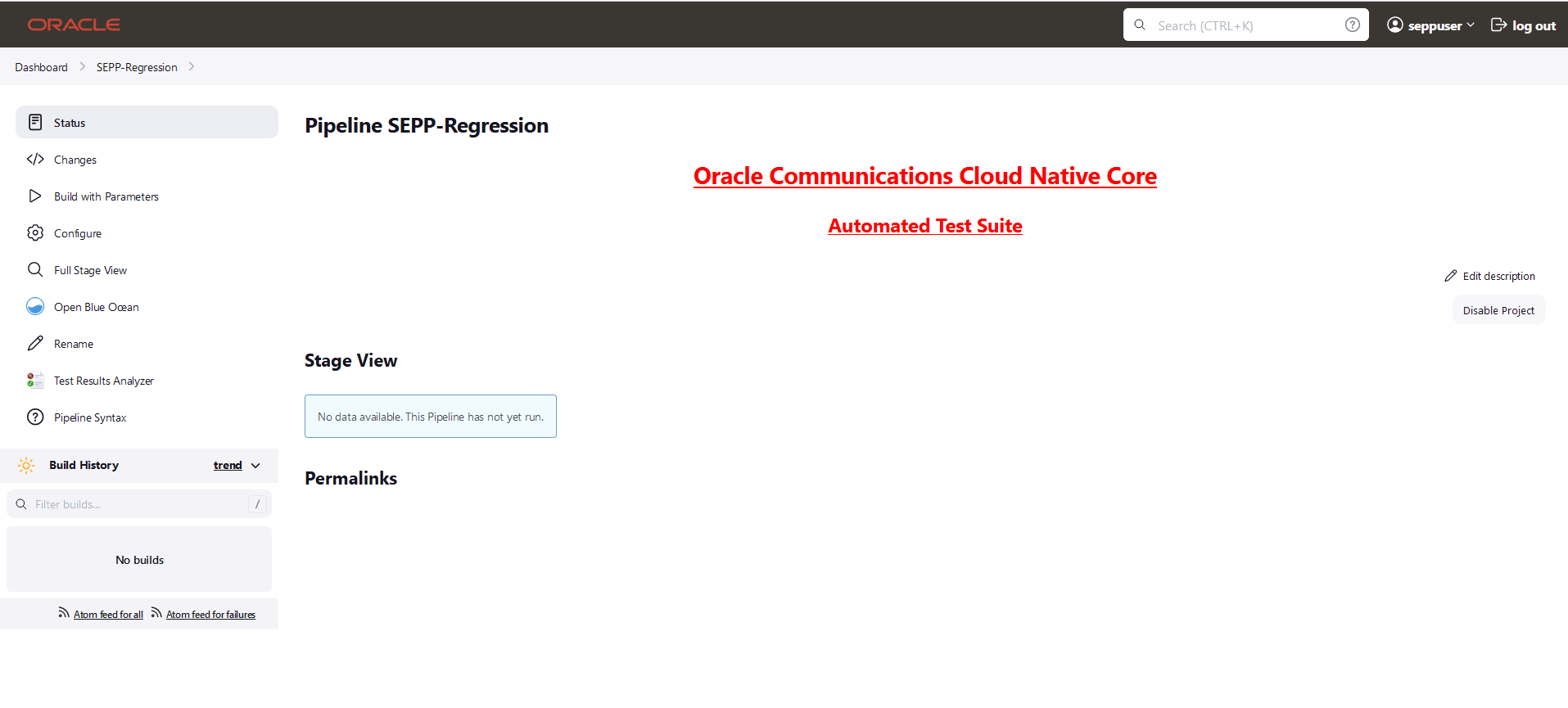 Oracle Communications Cloud Native Core Automated Test Suite pipeline page showing no builds and a stage view with no data available.