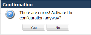 This screen capture shows the dialog that displays when the system finds errors in the configurationn that you are trying to activate. This screen capture shows the dialog that displays when the system finds errors in the configurationn that you are trying to activate.
