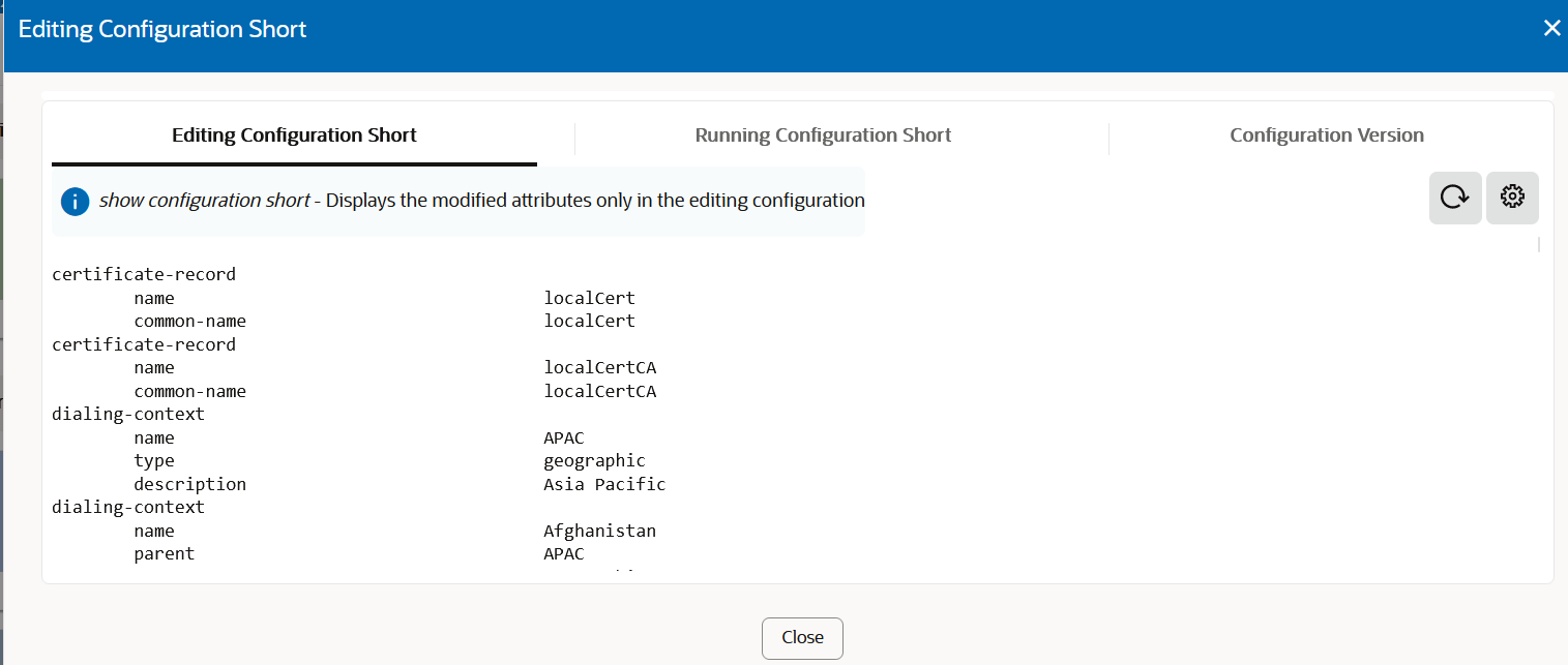 The Editing, Running and Configuration Version commands are available from the top of this dialog. The Editing, Running and Configuration Version commands are available from the top of this dialog.