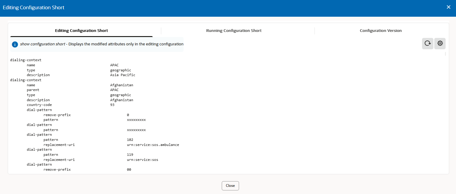 The Editing, Running and Configuration Version commands are available from the top of this dialog. The Editing, Running and Configuration Version commands are available from the top of this dialog.