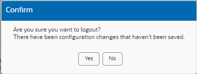 This screen capture shows the confirmation dialog that the system displays after you click Log Out and unsaved changes exist.