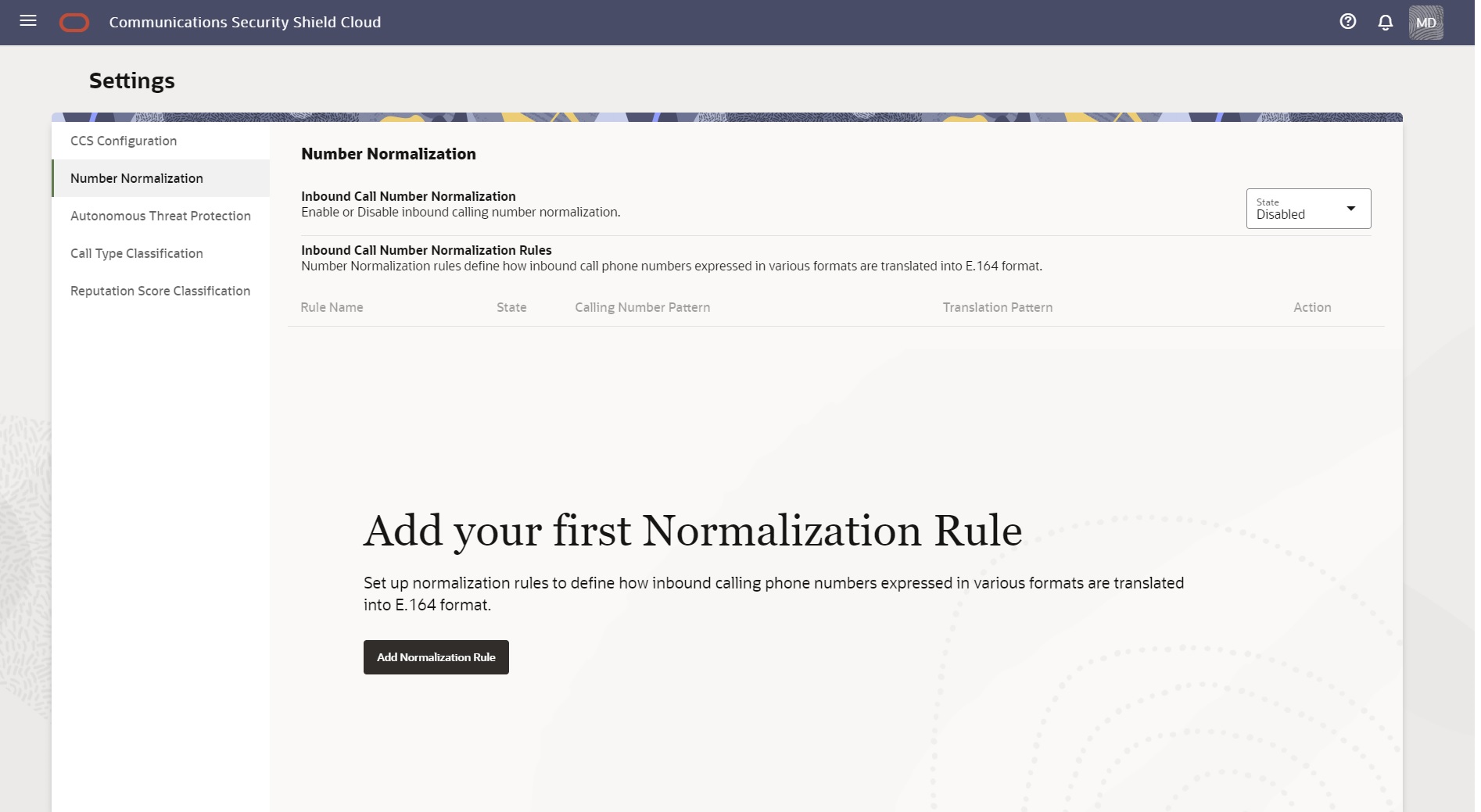 This screen capture shows the Number Normalization page that you access from the Settings tab. The page displays the Enable-Disable control, the Add Normalization Rule button, and a table that will display number normalization rules after you create them. From left to right, the columns are Rule Name, State, Calling Number Pattern, Translation Pattern, and Action.