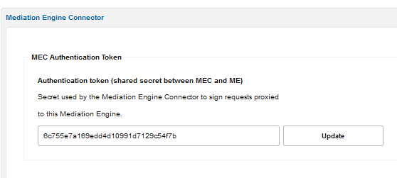 This figure is a screen capture of the Mediation Engine Connector page. You add your authentication token in the "Secret used by the Mediation Engine Connector to sign requests proxied to this Mediation Engine" field. This figure is a screen capture of the Mediation Engine Connector page. You add your authentication token in the "Secret used by the Mediation Engine Connector to sign requests proxied to this Mediation Engine" field.