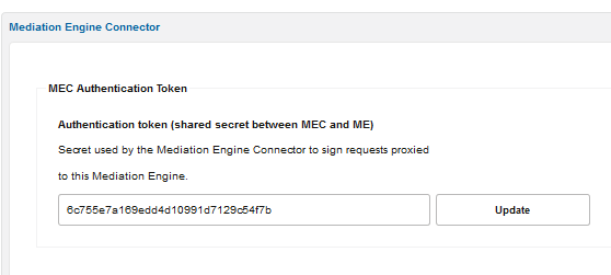 This figure is a screen capture of the Mediation Engine Connector page. You add your authentication token in the "Secret used by the Mediation Engine Connector to sign requests proxied to this Mediation Engine" field.