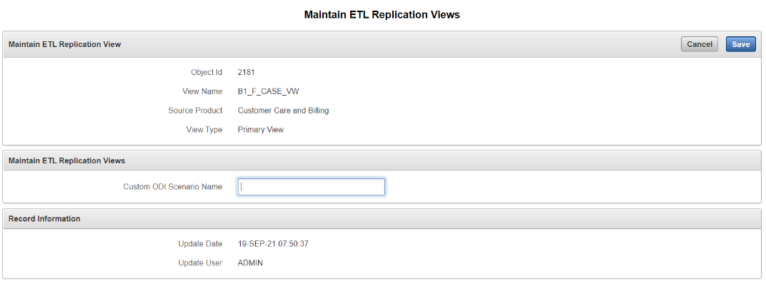 Maintain ETL Replication Views page showing the Maintain ETL Replication Views section, where the user can enter a custom ODI scenario name, along with two sections with details: Maintain ETL Replication View, and Record Information.