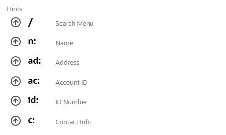 Conseils : / pour le menu de recherche, n : pour le nom. ad : pour l'adresse, ac : pour l'ID de compte, ID : pour le numéro d'identification, et C : pour les informations de contact.