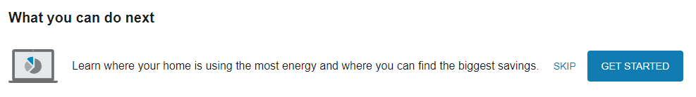 Next Best Action banner that displays a message to the customer to review energy savings tips by clicking a get started link, along with the option to skip the suggestion