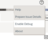 Menu showing as follows: Help, Prepare Issue Details, Enable Debug (this option is selected here), and About.