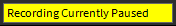 Screen capture of a text indicator that says: Recording Currently Paused.