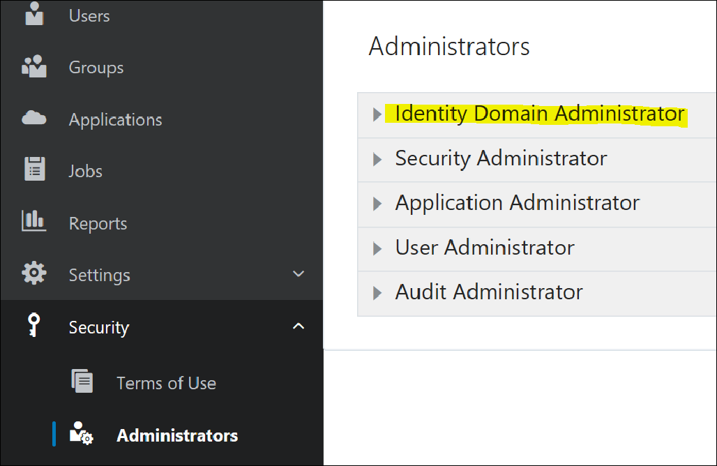 Oracle Identity Cloud Service Administration console, Security topic expanded, Administrators option selected, with Identity Domain Administrator highlighted