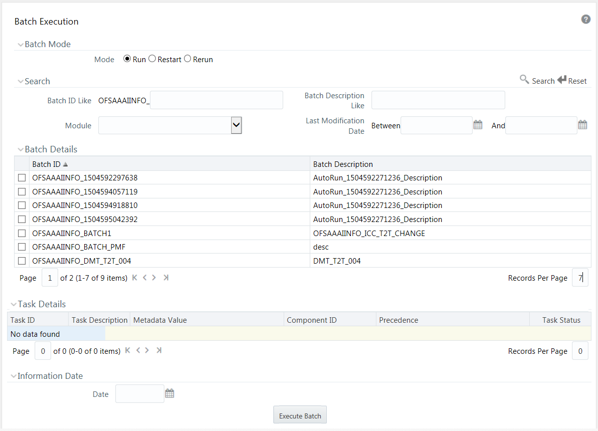 This illustration shows the Batch Execution window, which displays the list of only those Batches which have at least one task associated, with the other details such as Batch ID and Batch Description. The window has panes such as, Batch Mode, Search, Batch Details, Task Details. You can select the Batch Mode and search for the batch by specifying the details of the batch. The results are displayed in the Batch Details pane.