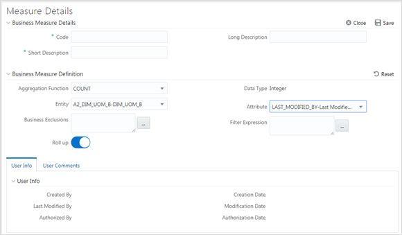 This illustration shows the Business Measure Details window. The window has panes such as Business Measure Details, Business Measure Definition, and User Info. To add a business measure, you need to specify the fields in these panes. The description of the fields are provided in the table in this topic.