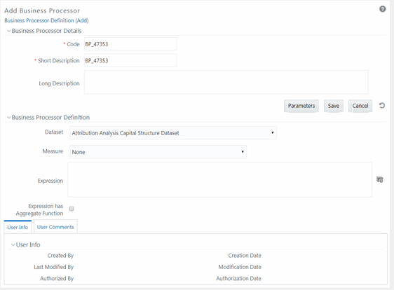 This illustration shows the Business Processor Add window, which enables you to add the list of pre-defined Business Processors with their Code, Short Description, Long Description, Dataset, and Measure. The window has the Business Processor Details and Business Processor Definition pane, you need to specify the fields in these panes to add the business processor. The description of the fields are provided in the table in this topic.