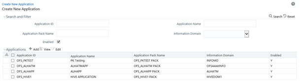 This illustration shows the Create New Application window, which displays the existing Applications with the metadata details such as Application ID, Application Name, Application Pack Name, Information Domain, and Enabled status. You can make use of Search and Filter option to search for specific Application based on ID, Name, Application Pack Name, Information Domain, and Enabled status. The window has Search and Filter and Applications panes. In the Search and Filter pane, you can specify the application details and search the application. In the Applications pane, you can Add, View, and Edit the Applications that are available in the search results.