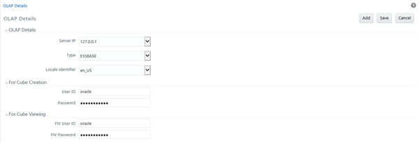 This illustration shows the OLAP Details window, which displays the pre-configured server details specified during the installation. It helps you to add, save and cancel the configured server. The window has the following panes, OLAP Details, For Cube Creation, For Cube Viewing. In the OLAP Details pane, you can specify the Server IP, Type, and Local Identifier. In the For Cube Creation pane, you can specify the User ID and Password. In the For Cube Viewing pane, you can specify the FIV User ID and FIV Password.