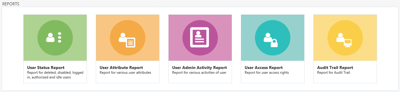 This illustration shows the Reports window, which displays the Report Tiles. You can choose the report tile that you want to view from this window. The available tiles are User Status Report, User Attribute Report, User Admin Activity Report, User Access Report, and Audit Trail Report.