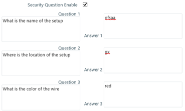 This illustration shows the Security Question Enable pane. This pane allows you to specify questions and answers, which can be used to reset or recover the password. You can specify up to 3 Questions and Answers for it.