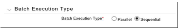 This pane of the Batch Execution Type in the Simplified Batch details window allows you to select the Batch Execution Type from Parallel or Sequential options.
