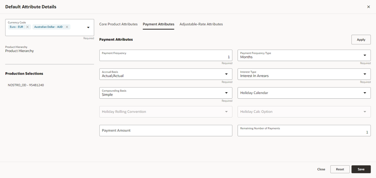 In the Payment Attributes tab, you can select one or multiple products and one or multiple currencies and start defining payment attributes. In the Payment Attributes tab, you can select one or multiple products and one or multiple currencies and start defining payment attributes.