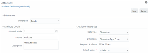 This illustration shows the Attributes window, the window has the Dimension and Attribute pane. To add the attribute, you need to specify the fields in these panes and save the attributes. The details of these fields are described in the table in this topic.
