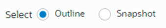 Outline and Snapshot radio buttons