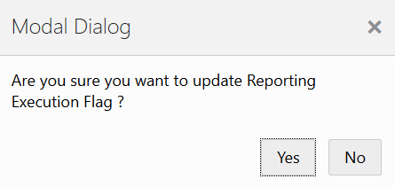 This image displays the The List of Reporting Run Execution per As-of-Date Section displays the Modal Dialog.