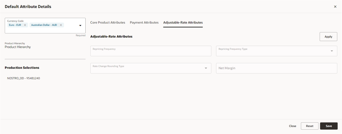 In the Adjustable-Rate Attributes tab, you can define the Repricing Frequency, Repricing Frequency Type, Rate Change Rounding Type, and Net Margin.