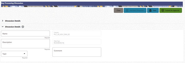 The Key Processing Dimension screen allows you to define the details of the Simple Dimension that you want to extend. The Key Processing Dimension screen allows you to define the details of the Simple Dimension that you want to extend.