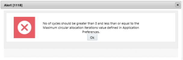 Within the specification of an Allocation Model, if you attempt to save a model using a value for Number of Cycles that either, exceeds the value found in Application Preferences or is less than or equal to zero, the user interface displays this error message.