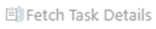 Fetch Task Details Fetch Task Details