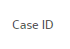 Case ID