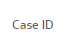 Case ID