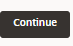 This image displays the Continue button.