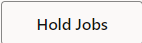 This image displays the Hold Jobs button.