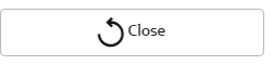 This image displays the Close button. This image displays the Close button.