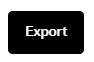 This image displays the Export button. This image displays the Export button.