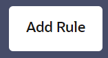 This image displays the Add Rule button. This image displays the Add Rule button.
