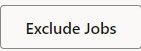 This image displays the Exclude Jobs button. This image displays the Exclude Jobs button.