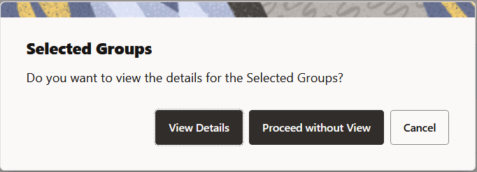 This image displays the Selected Group View Confirmation Box. This image displays the Selected Group View Confirmation Box.