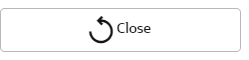This image displays the Close button. This image displays the Close button.