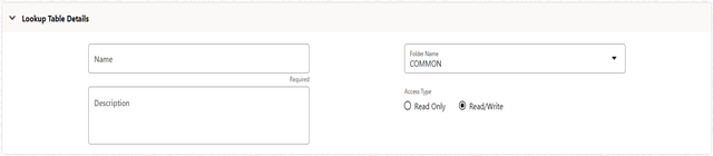 Specify the Lookup Table rule's Name and Description, select a Folder in which the Lookup Table rule is to be stored, and specify whether you want the Lookup Table rule to be “Read/Write” or “Read Only” (Access Type).