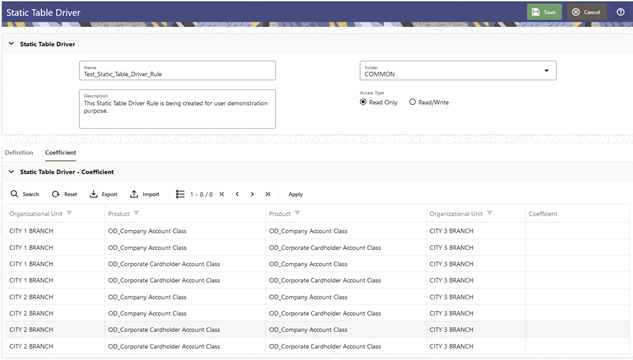 In this screen, you define the coefficient values to the Static Table Driver Rule that you are creating. Navigate to the Coefficient tab to assign coefficients to combinations of Key leaf (or node) values and Target leaf values.