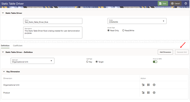 In this screen, you define the coefficient values to the Static Table Driver Rule that you are creating. Navigate to the Coefficient tab to assign coefficients to combinations of Key leaf (or node) values and Target leaf values. In this screen, you define the coefficient values to the Static Table Driver Rule that you are creating. Navigate to the Coefficient tab to assign coefficients to combinations of Key leaf (or node) values and Target leaf values.