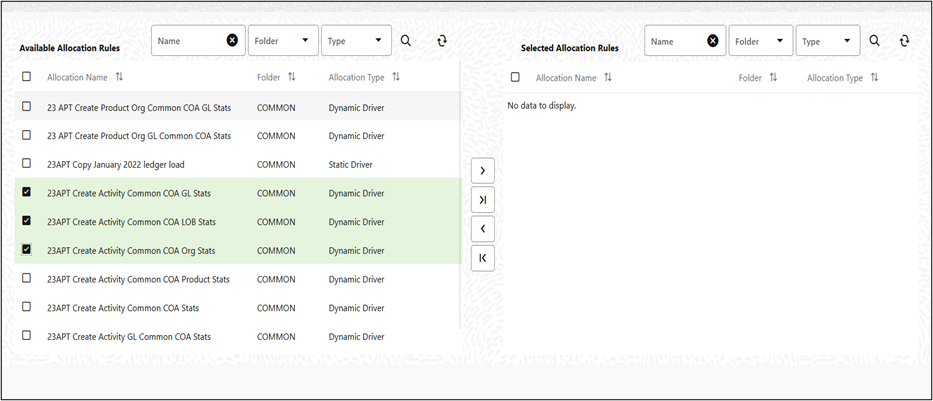 The Allocation Rule Selection pop-up window displays a list of the available allocation rules on the left hand side and the list of the selected allocation rules on the right hand side. The Allocation Rule Selection pop-up window displays a list of the available allocation rules on the left hand side and the list of the selected allocation rules on the right hand side.
