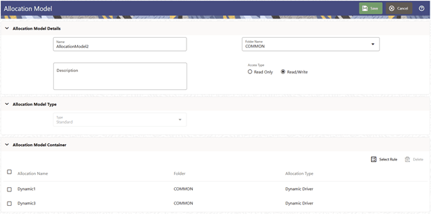 The Allocation Model Definition screen displays the Allocation Model Details pane, Allocation Model Type pane, and Allocation Model Container panes. The Allocation Model Definition screen displays the Allocation Model Details pane, Allocation Model Type pane, and Allocation Model Container panes.