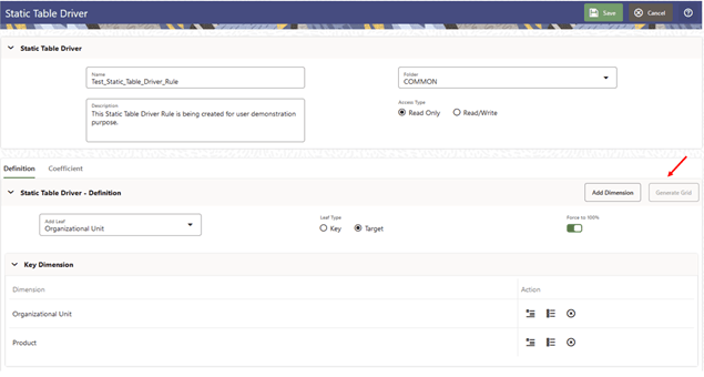 In this screen, you define the coefficient values to the Static Table Driver Rule that you are creating. Navigate to the Coefficient tab to assign coefficients to combinations of Key leaf (or node) values and Target leaf values. In this screen, you define the coefficient values to the Static Table Driver Rule that you are creating. Navigate to the Coefficient tab to assign coefficients to combinations of Key leaf (or node) values and Target leaf values.