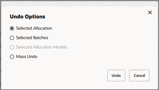 Upon requesting an UNDO operation, a pop-up dialog appears offering the Selected Allocations, Selected Batches, Selected Allocation Models, and Mass UNDO. Upon requesting an UNDO operation, a pop-up dialog appears offering the Selected Allocations, Selected Batches, Selected Allocation Models, and Mass UNDO.